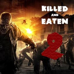 Killed and Eaten 2